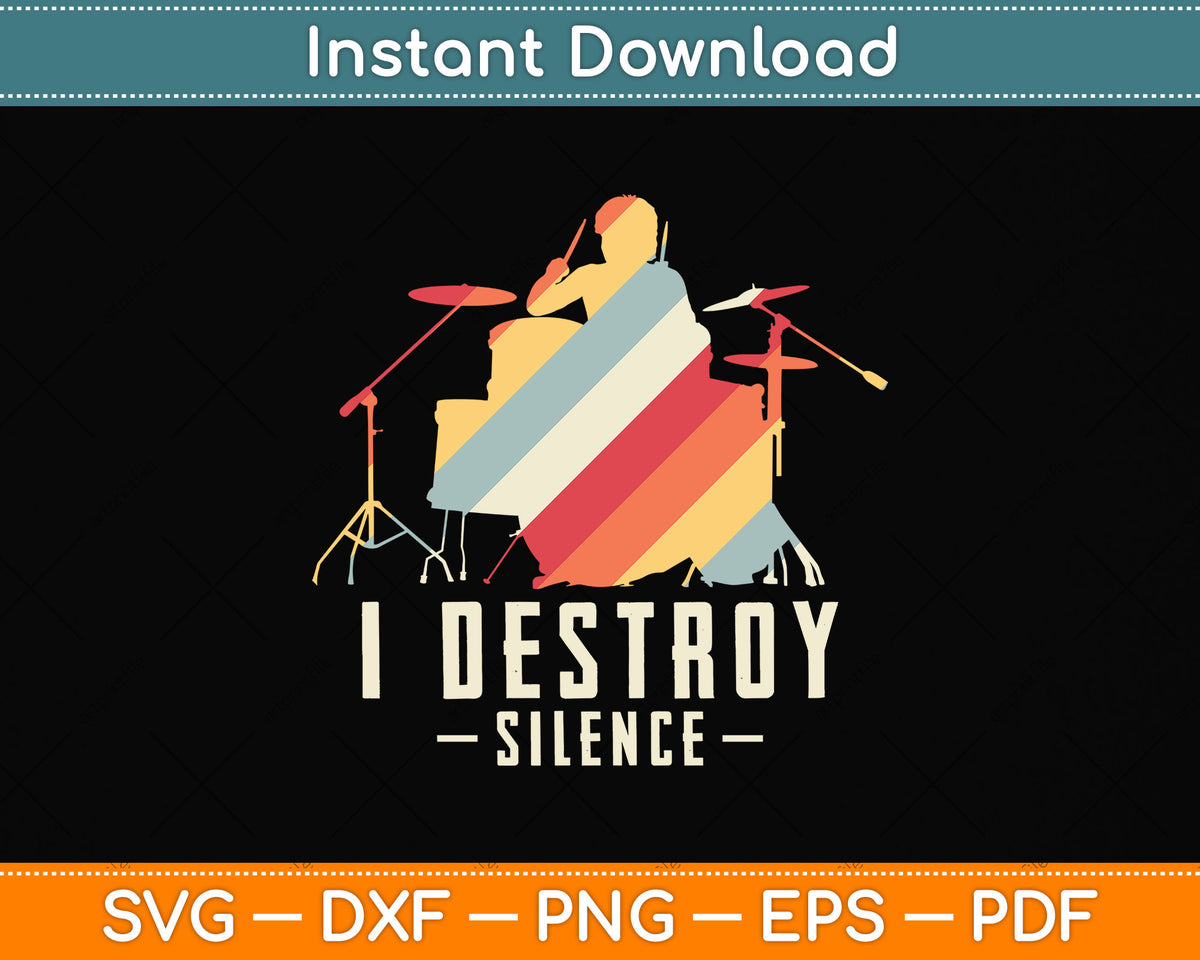 I Destroy Silence Retro Vintage Svg Png Dxf Digital Cutting File