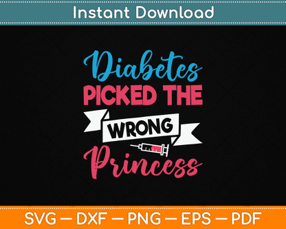 Diabetes Picked The Wrong Princess Insulin Type 1 Diabetes SVG Digital Cutting File