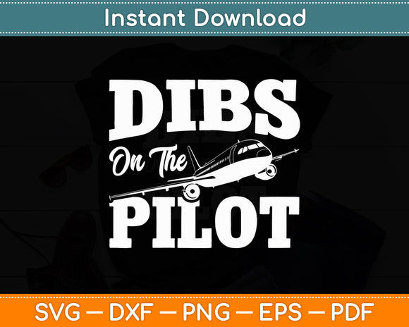 Dibs On The Pilot Airplane Aircraft Plane Lover Svg Png Dxf Digital Cutting File
