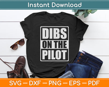 Dibs On The Pilot Aviation Svg Png Dxf Digital Cutting File