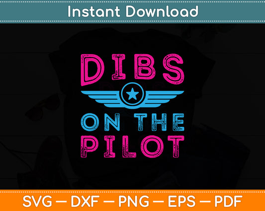 Dibs On The Pilot Airman Wife Airplane Pilot Wife Svg Png Dxf Digital Cutting File