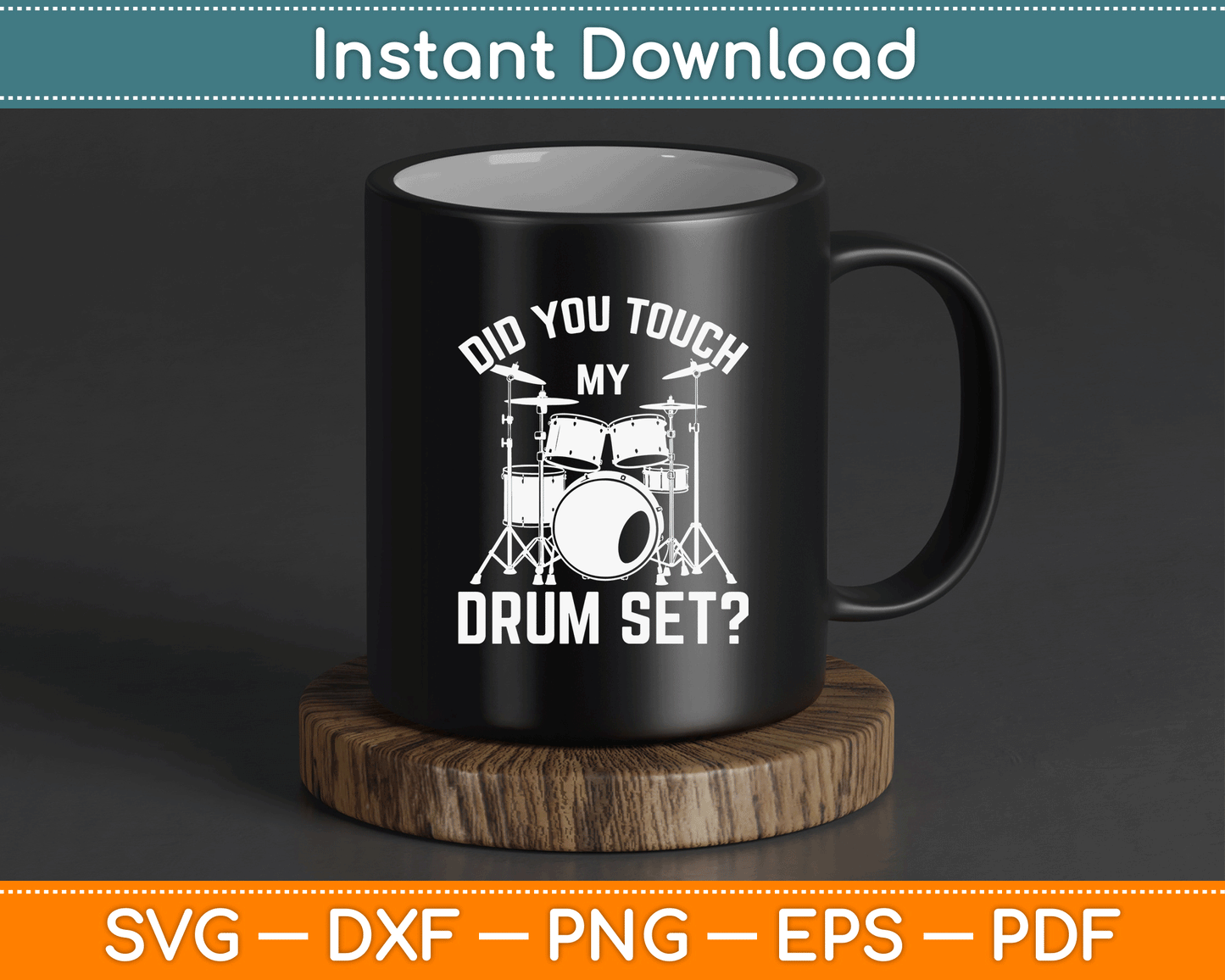 Percussion drummer SVG design with funny Did You Touch My Drum Set quote for vinyl decals mugs and t-shirt projects