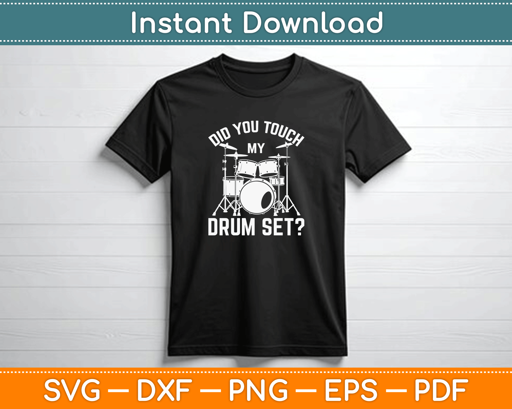 Did You Touch My Drum Set SVG file for drum player shirts band practice humor and music lover decorations
