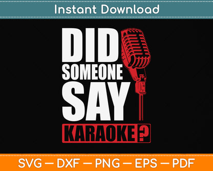 Did Someone Say Karaoke Microphone Music Lover Svg Png Dxf Digital Cutting File