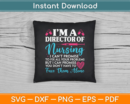 Director Of Nursing Appreciation Nurse Director Promise Don SVG Digital Cutting File