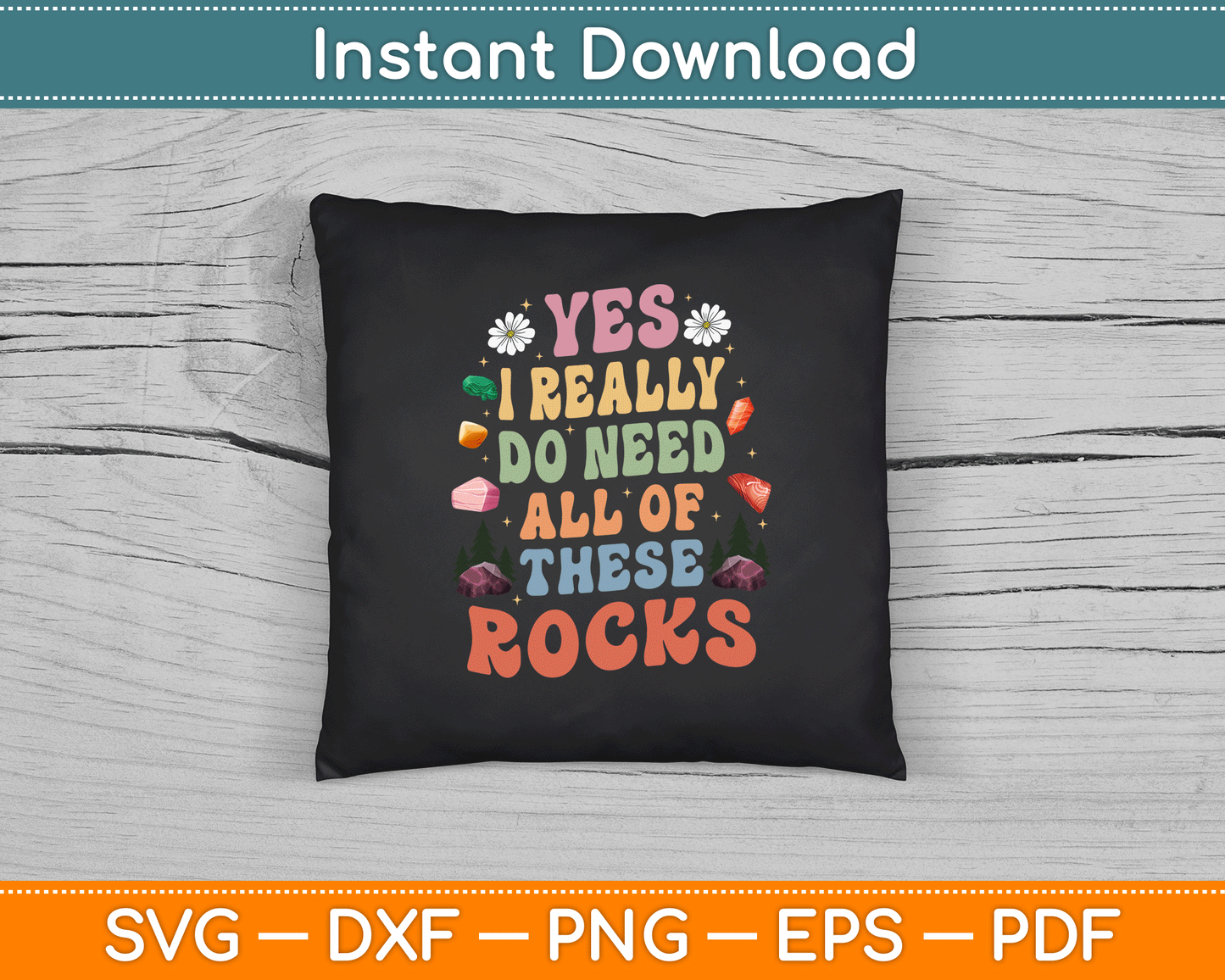 Do Need All Of These Rocks Gems Hunting Geology Geologist SVG Digital Cutting File