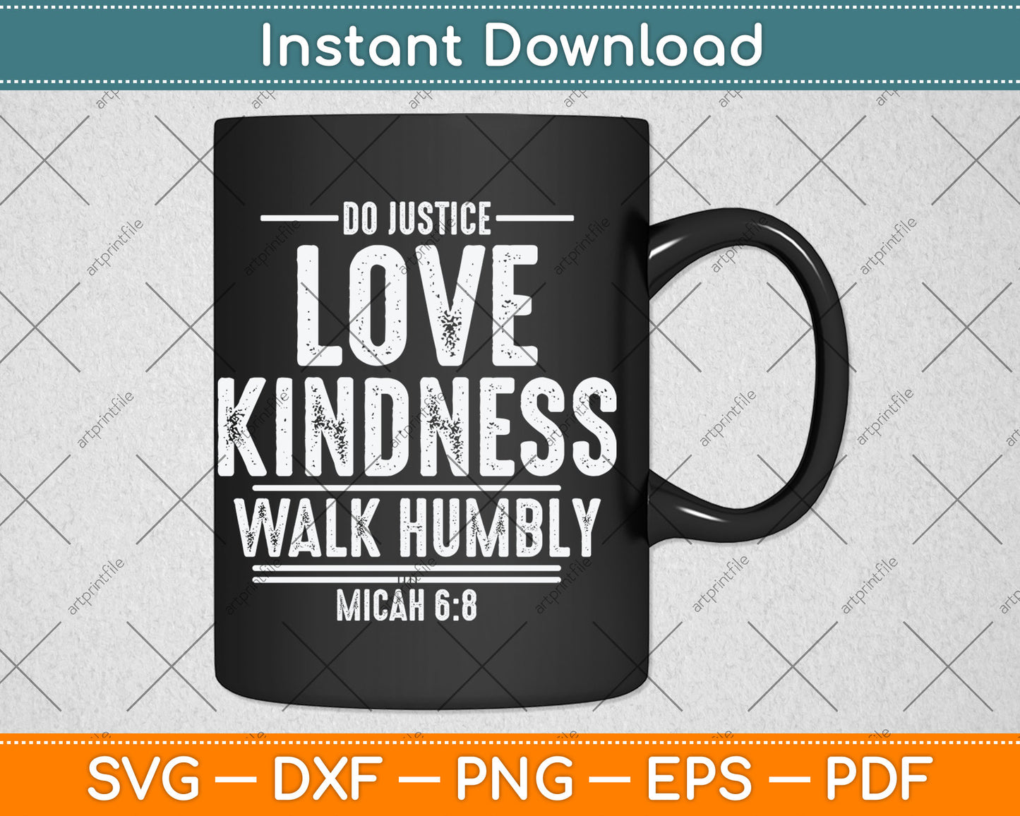 Do Justice Love Kindness Walk Humbly Micah 6:8 Inspirational Svg Digital Cutting File