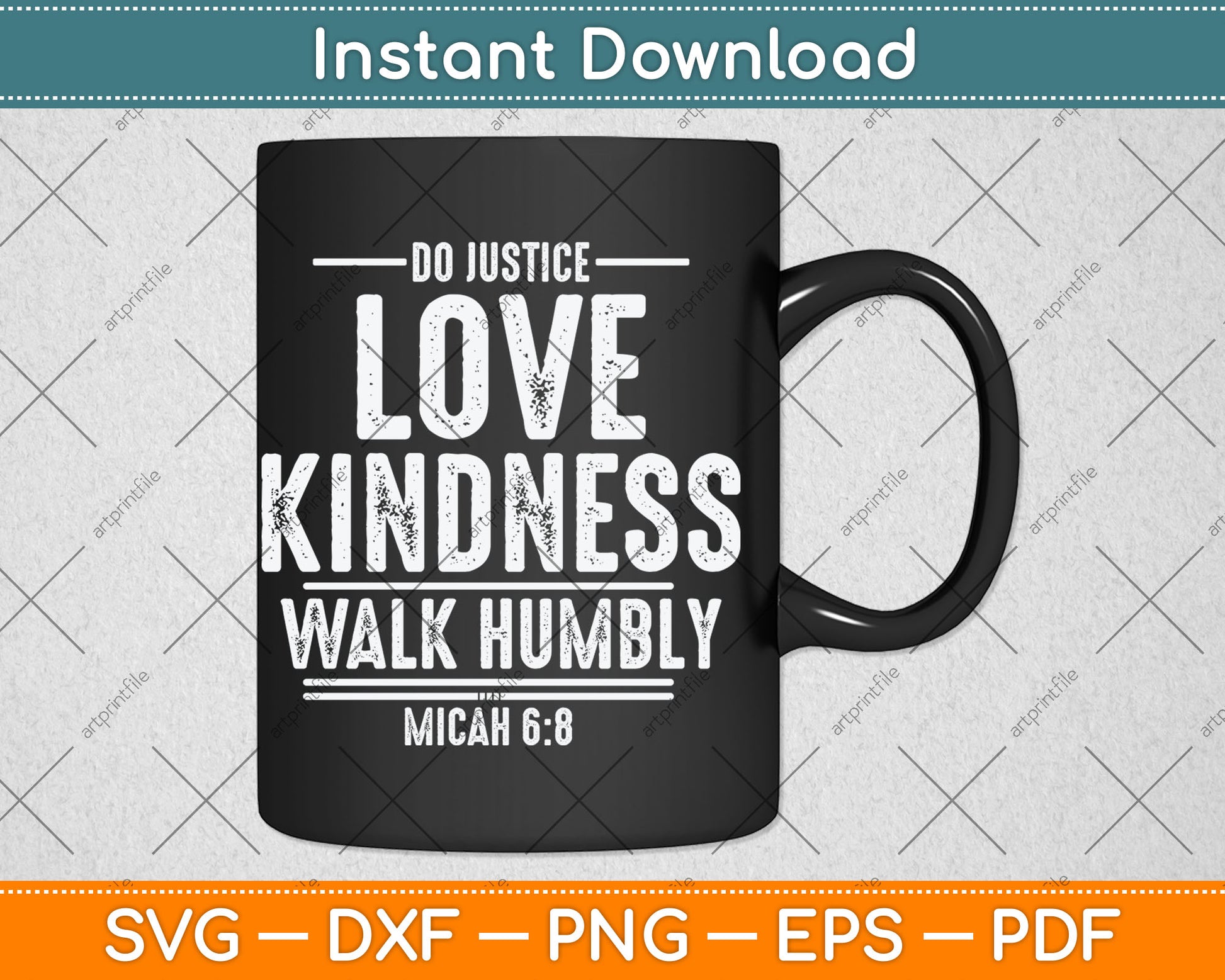 Do Justice Love Kindness Walk Humbly Micah 6:8 Inspirational Svg Digital Cutting File