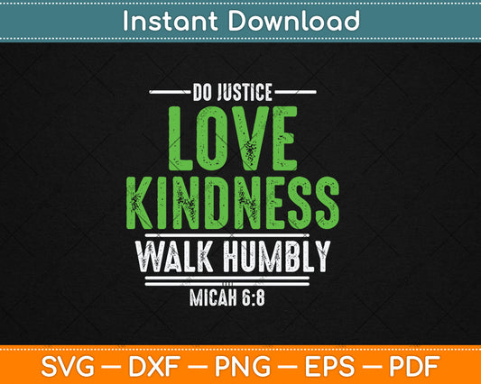 Do Justice Love Kindness Walk Humbly Micah 6:8 Inspirational Svg Digital Cutting File