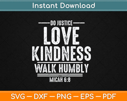 Do Justice Love Kindness Walk Humbly Micah 6:8 Inspirational Svg Digital Cutting File