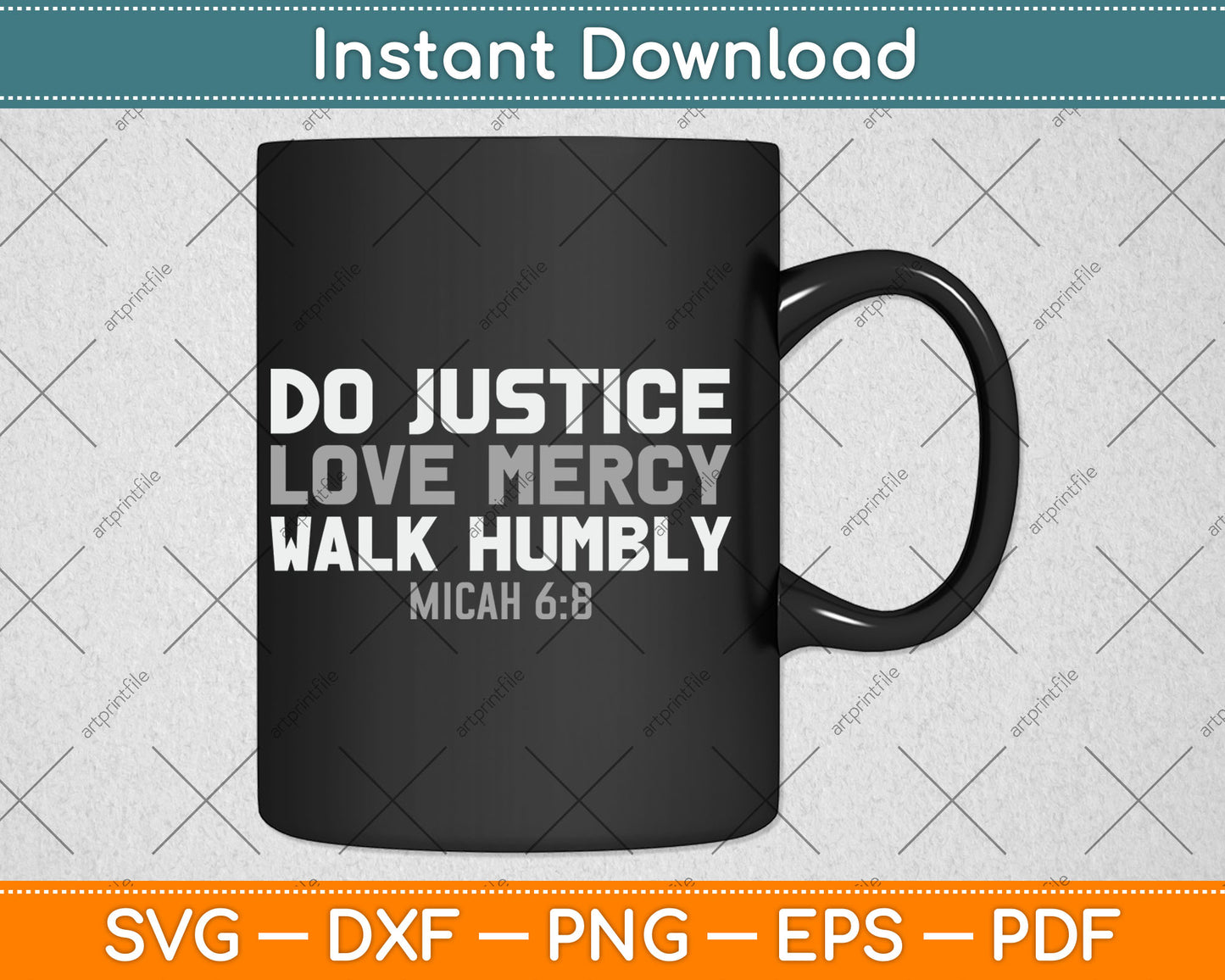 Do Justice Love Mercy Walk Humbly Bible Verse Gift Micah 6:8 Svg Digital Cutting File