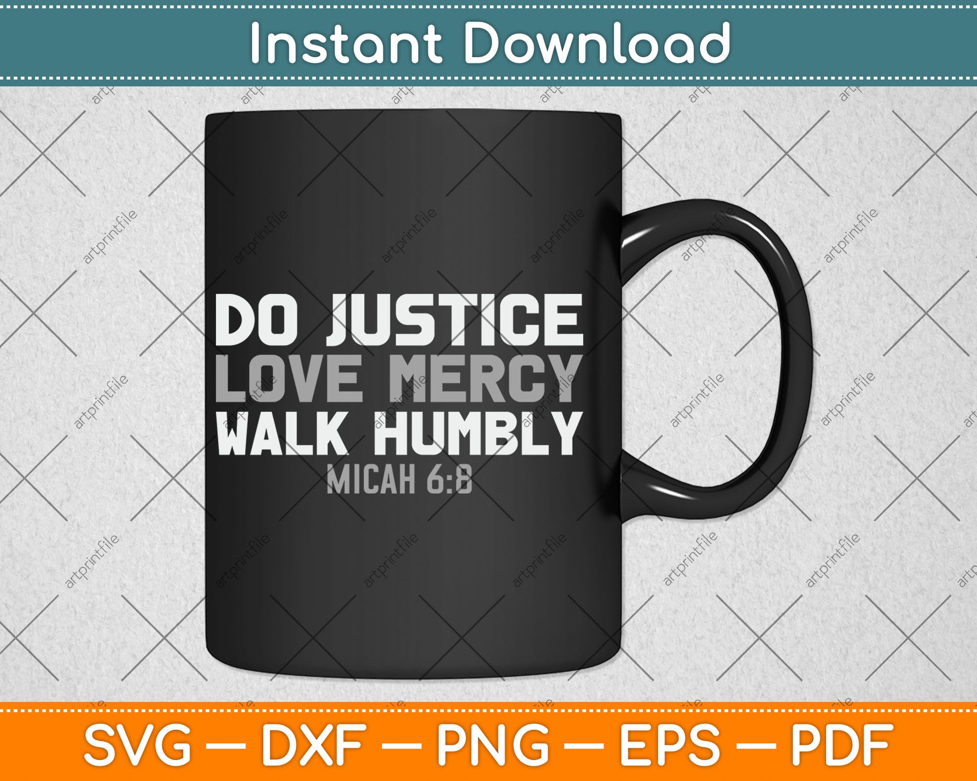 Do Justice Love Mercy Walk Humbly Bible Verse Gift Micah 6:8 Svg Digital Cutting File