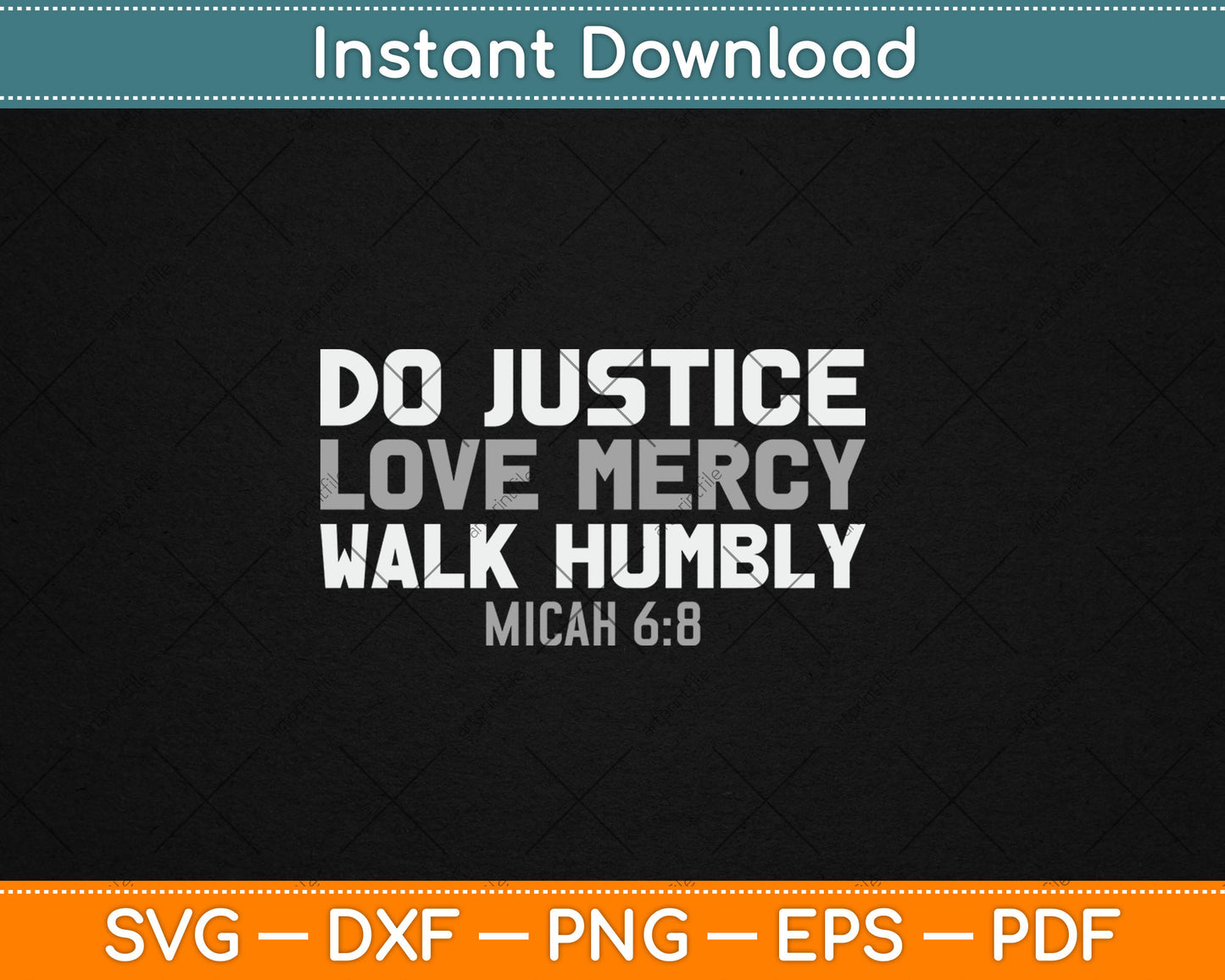 Do Justice Love Mercy Walk Humbly Bible Verse Gift Micah 6:8 Svg Digital Cutting File