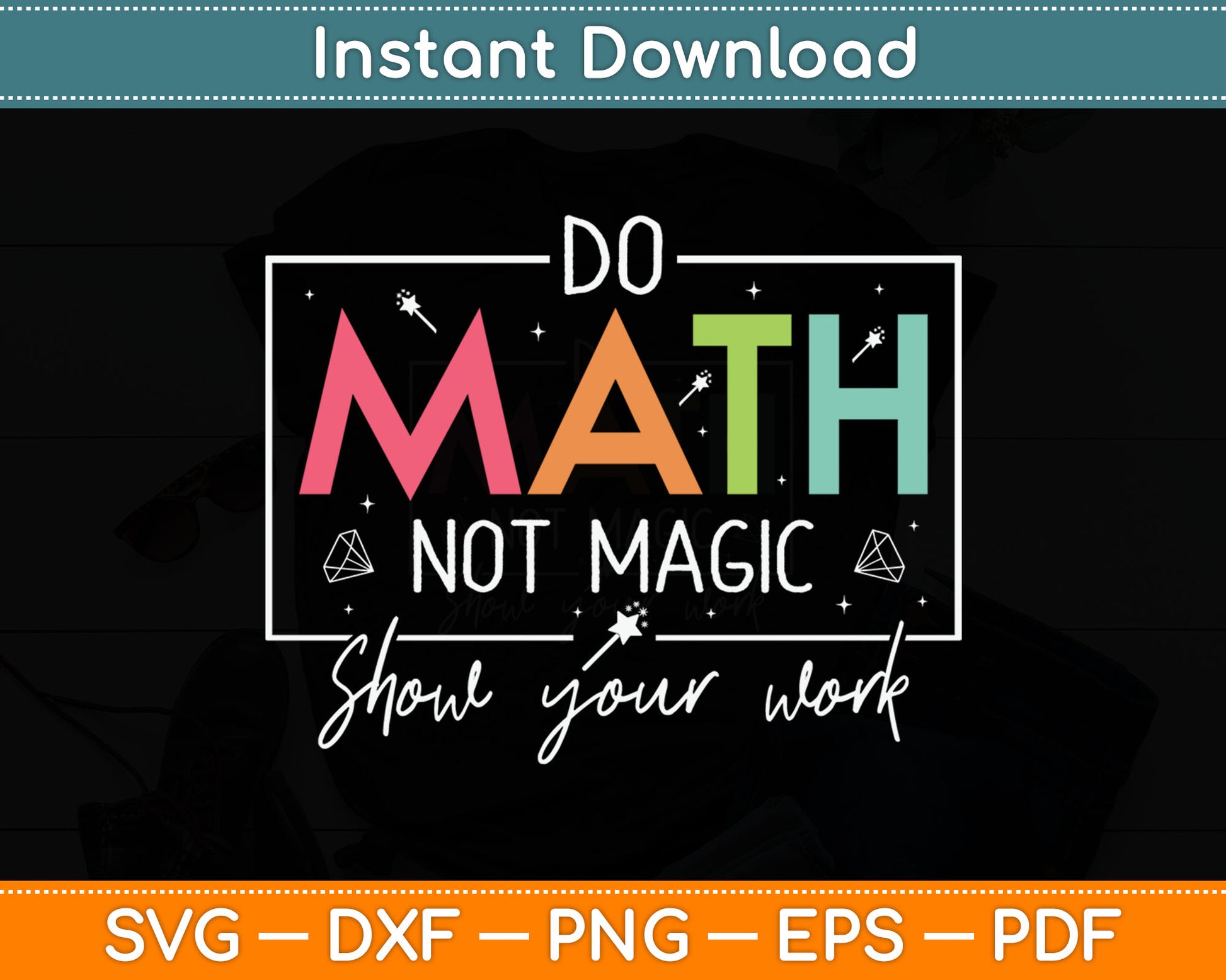 Do Math Not Magic Funny Math Teacher Back to School Svg Digital Cutting File