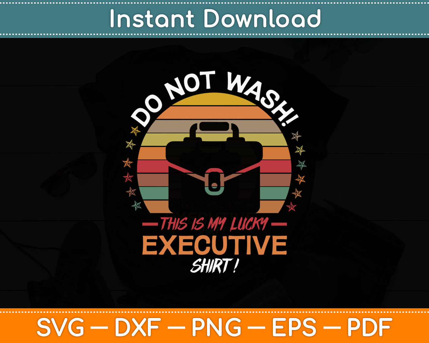 Do Not Wash! This Is My Lucky Executive Shirt Funny Svg Digital Cutting File