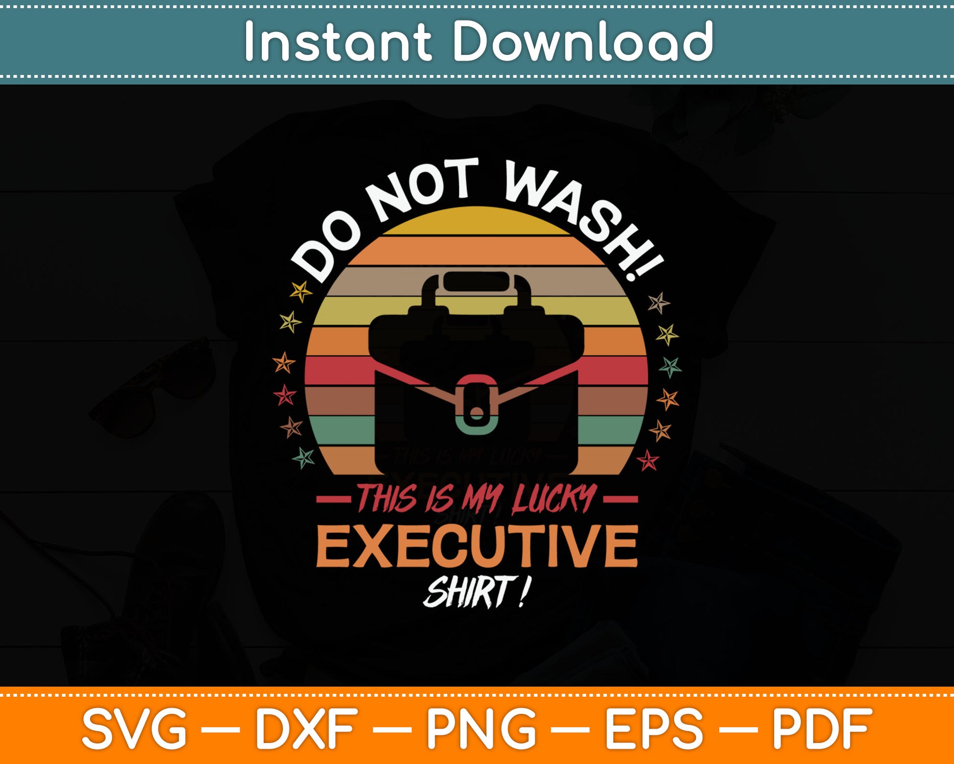 Do Not Wash! This Is My Lucky Executive Shirt Funny Svg Digital Cutting File