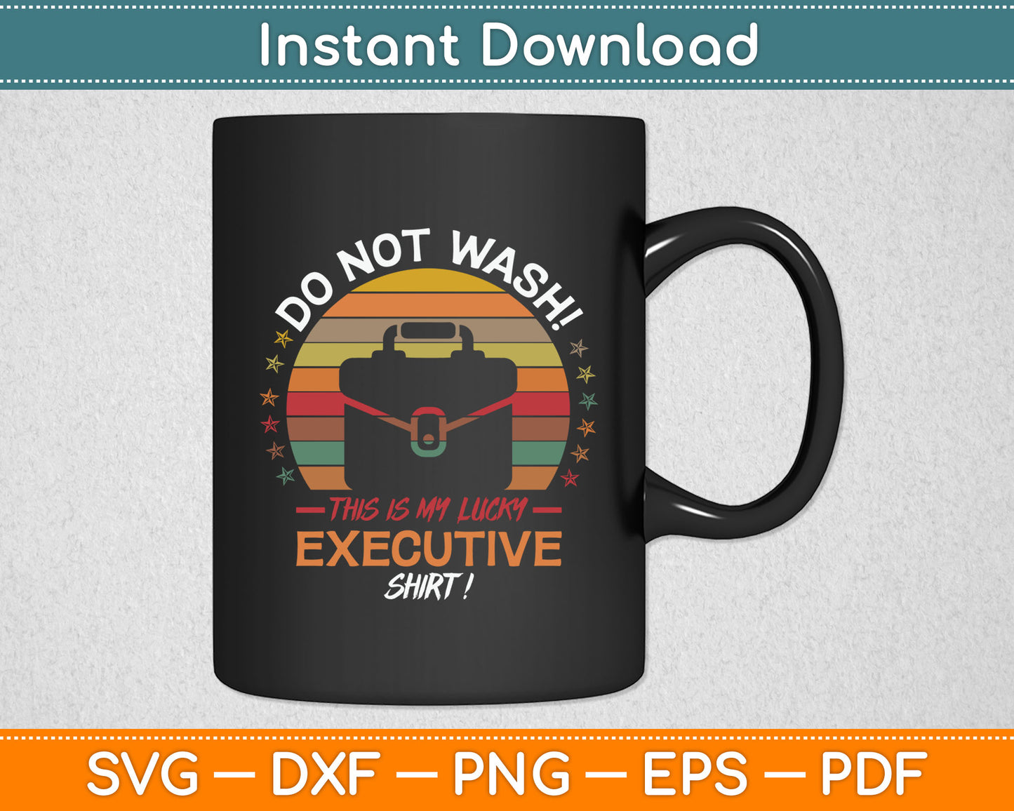 Do Not Wash! This Is My Lucky Executive Shirt Funny Svg Digital Cutting File