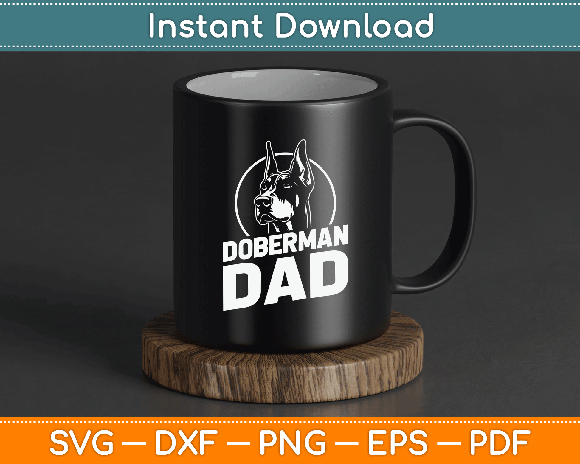 Doberman Dad Father's Day Dog Owner Canine Pet Animal Love SVG Digital Cutting File