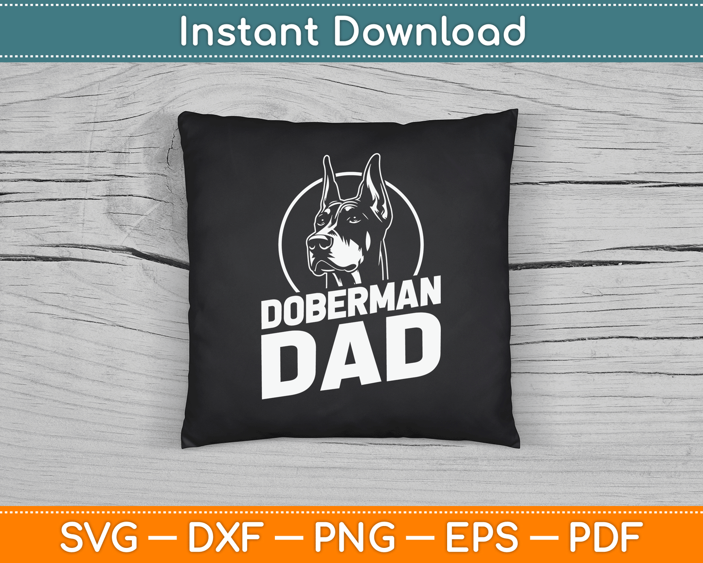 Doberman Dad Father's Day Dog Owner Canine Pet Animal Love SVG Digital Cutting File