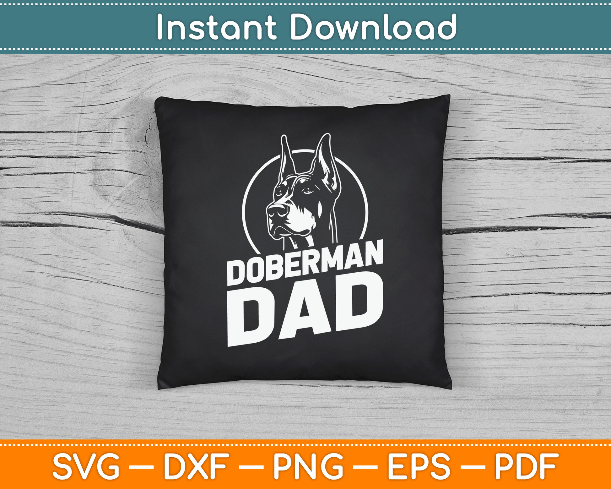 Doberman Dad Father's Day Dog Owner Canine Pet Animal Love SVG Digital Cutting File