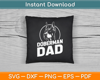 Doberman Dad Father's Day Dog Owner Canine Pet Animal Love SVG Digital Cutting File