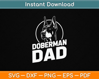 Doberman Dad Father's Day Dog Owner Canine Pet Animal Love SVG Digital Cutting File