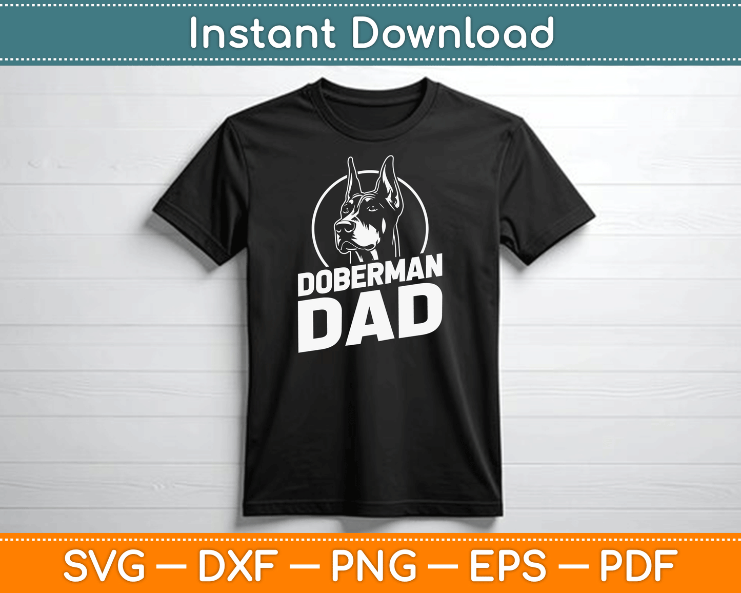 Doberman Dad Father's Day Dog Owner Canine Pet Animal Love SVG Digital Cutting File