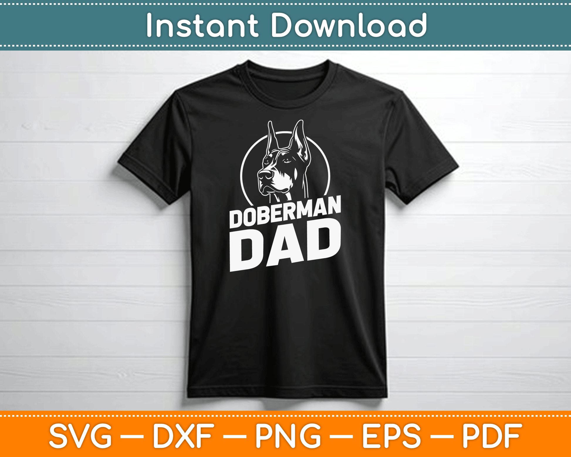 Doberman Dad Father's Day Dog Owner Canine Pet Animal Love SVG Digital Cutting File