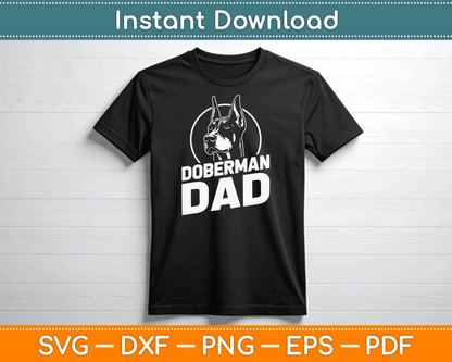 Doberman Dad Father's Day Dog Owner Canine Pet Animal Love SVG Digital Cutting File