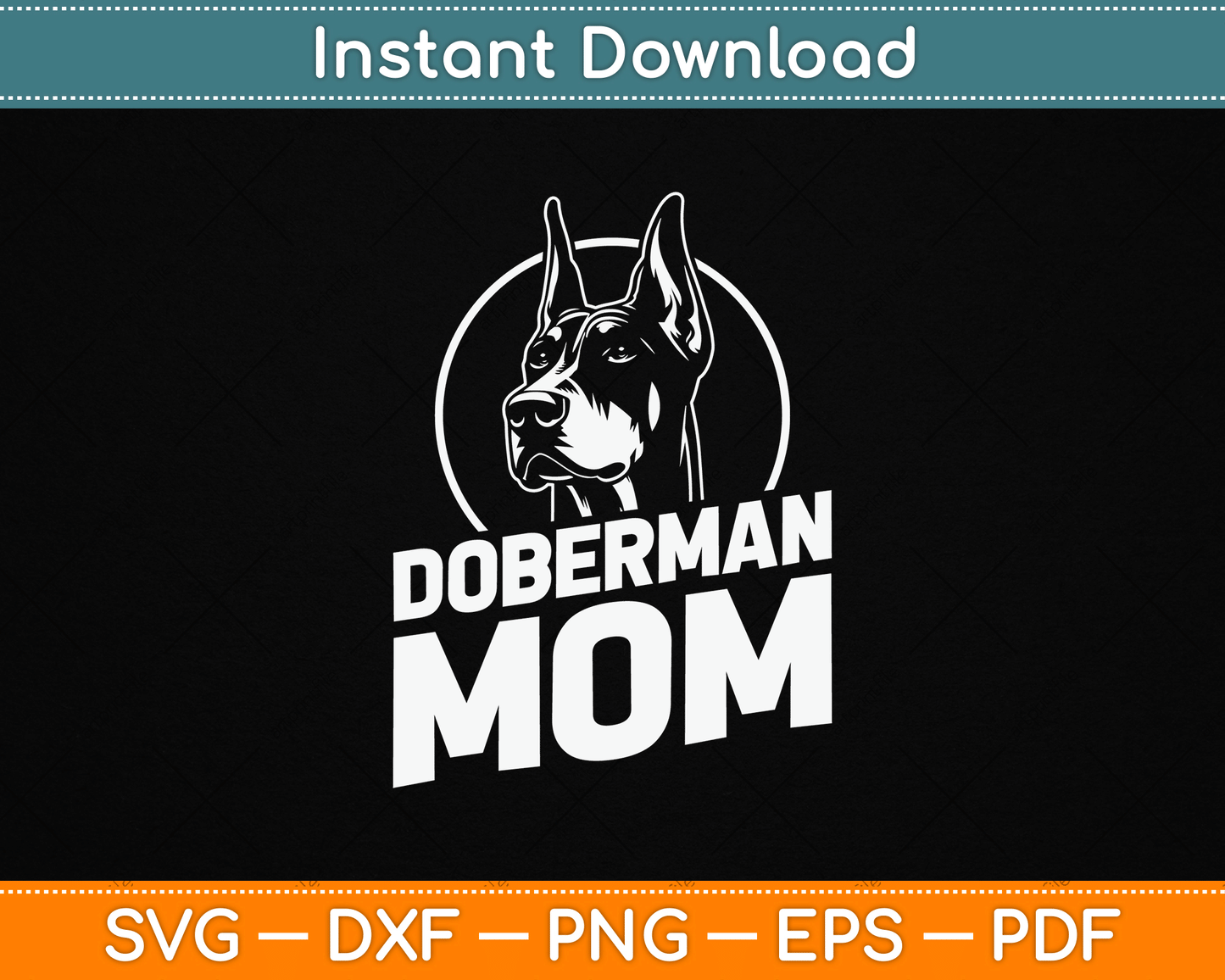 Doberman Mom Mother's Day Dog Owner Canine Pet Animal Love SVG Digital Cutting File
