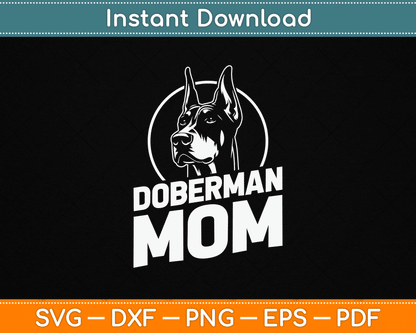 Doberman Mom Mother's Day Dog Owner Canine Pet Animal Love SVG Digital Cutting File