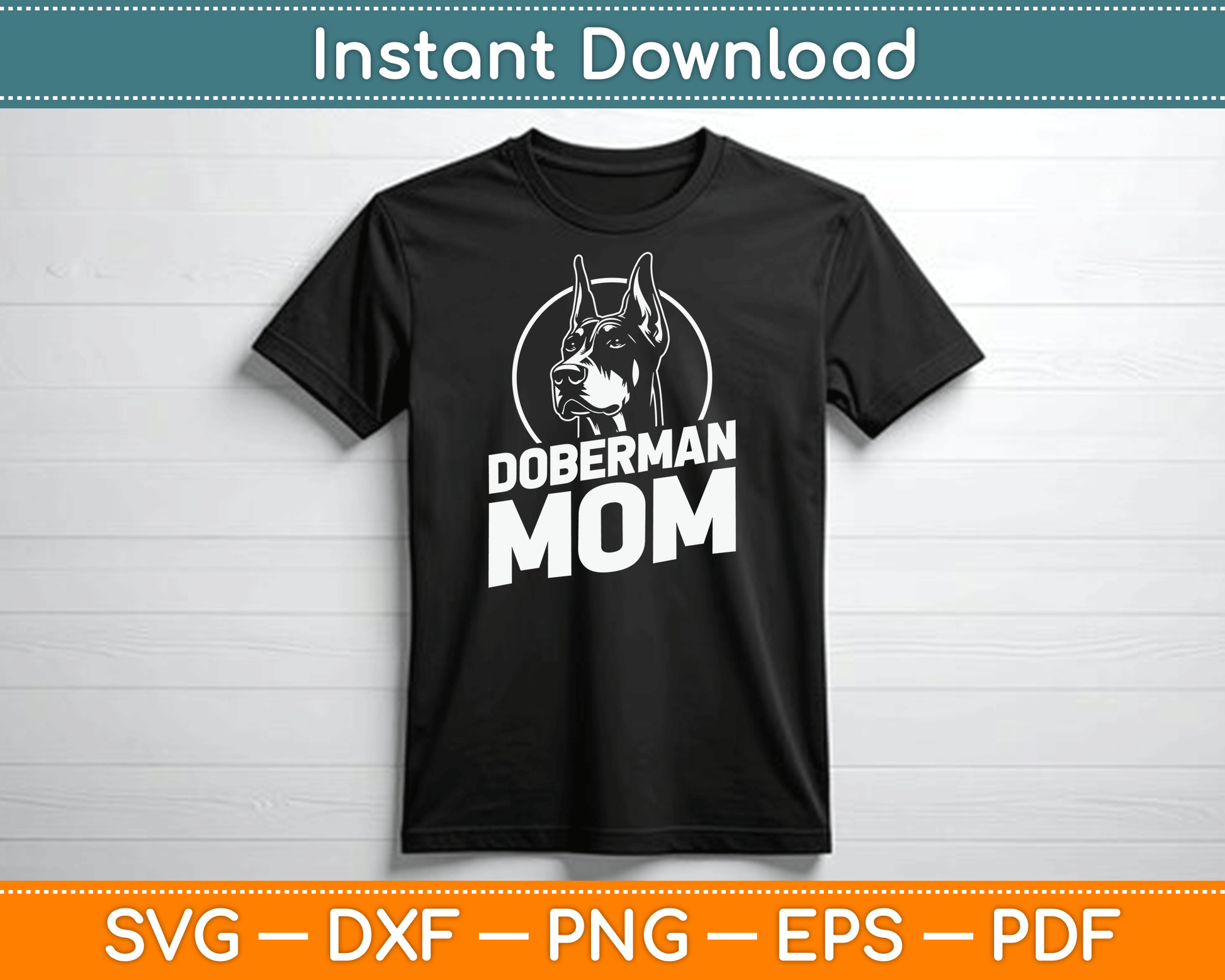 Doberman Mom Mother's Day Dog Owner Canine Pet Animal Love SVG Digital Cutting File