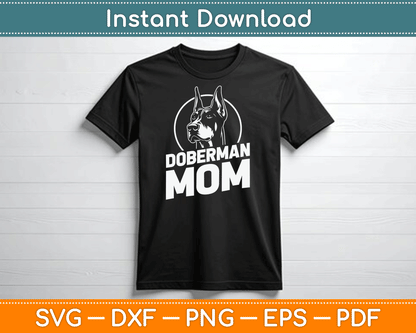 Doberman Mom Mother's Day Dog Owner Canine Pet Animal Love SVG Digital Cutting File