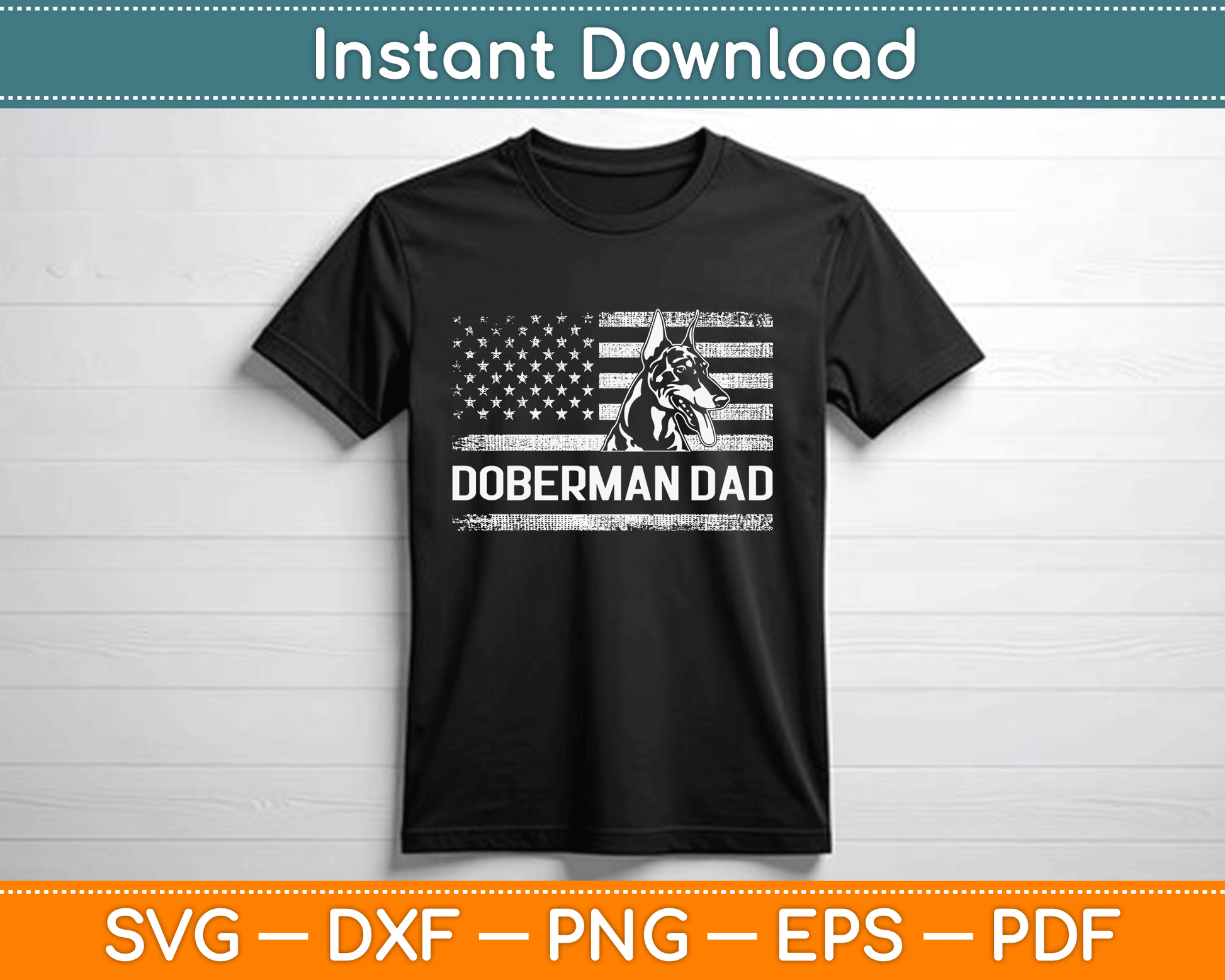 Doberman Pinscher Dog Dad American Flag Dobie Dad SVG Digital Cutting File