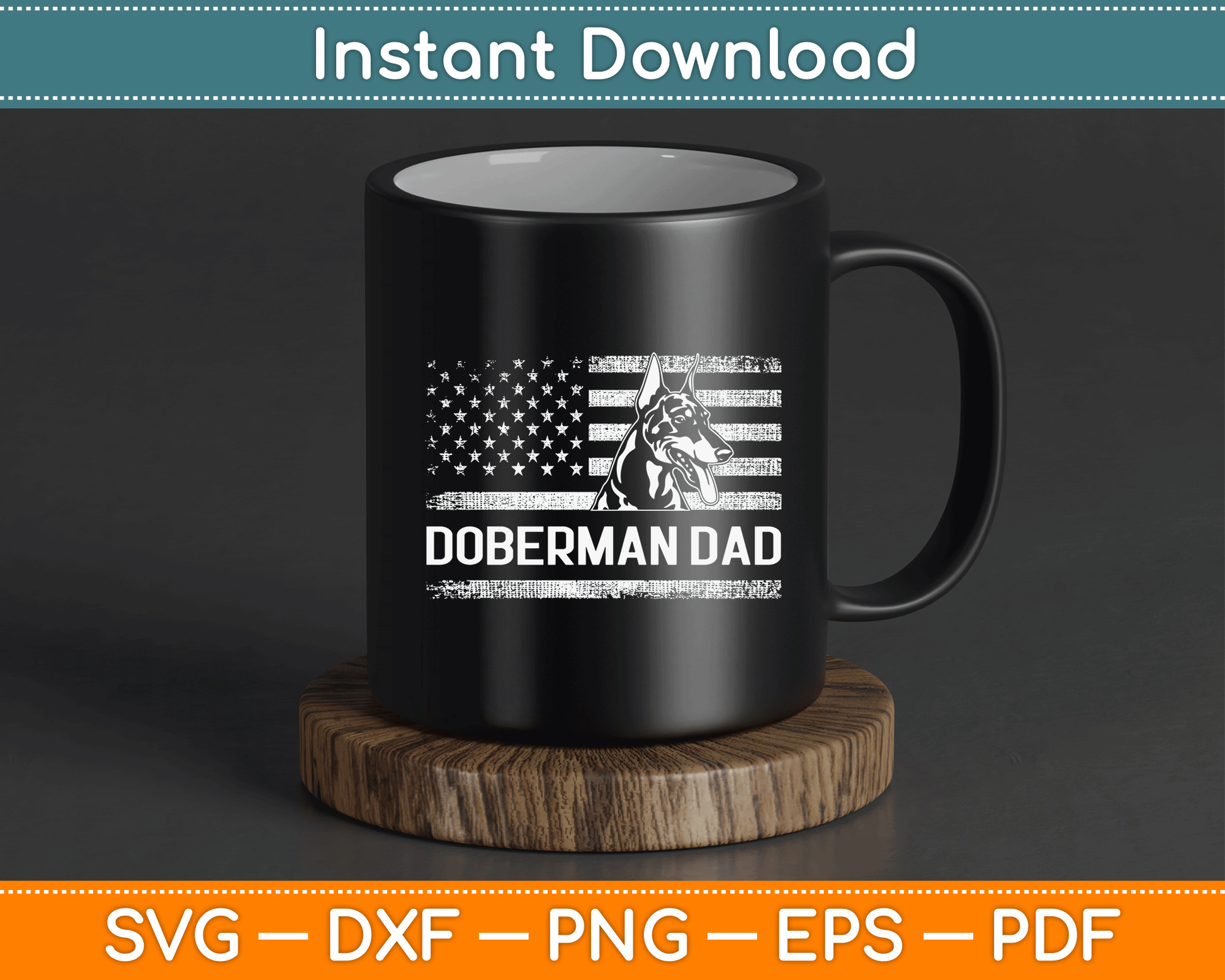 Doberman Pinscher Dog Dad American Flag Dobie Dad SVG Digital Cutting File
