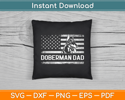 Doberman Pinscher Dog Dad American Flag Dobie Dad SVG Digital Cutting File