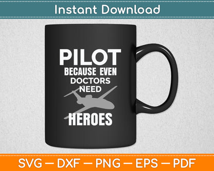 Doctor Need Heroes Helicopter Private Airplane Funny Svg Png Dxf Digital Cutting File