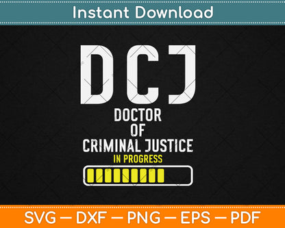 Doctor Of Criminal Justice In Progress Svg Digital Cutting File