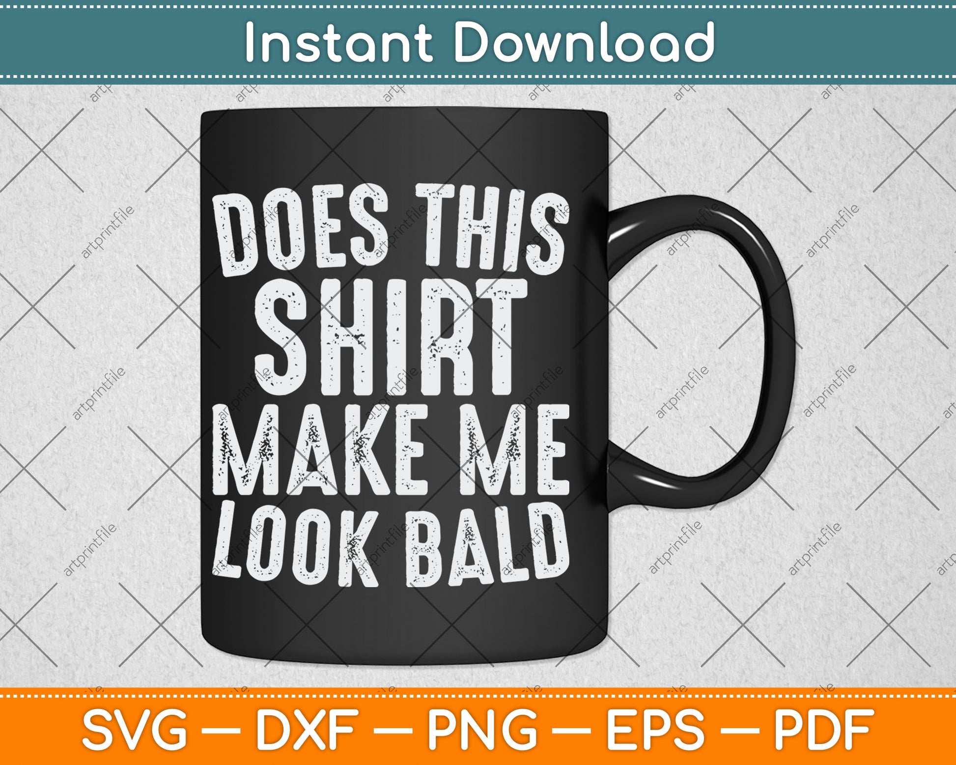 Does This Shirt Make Me Look Bald Funny Bald Head Svg Digital Cutting File