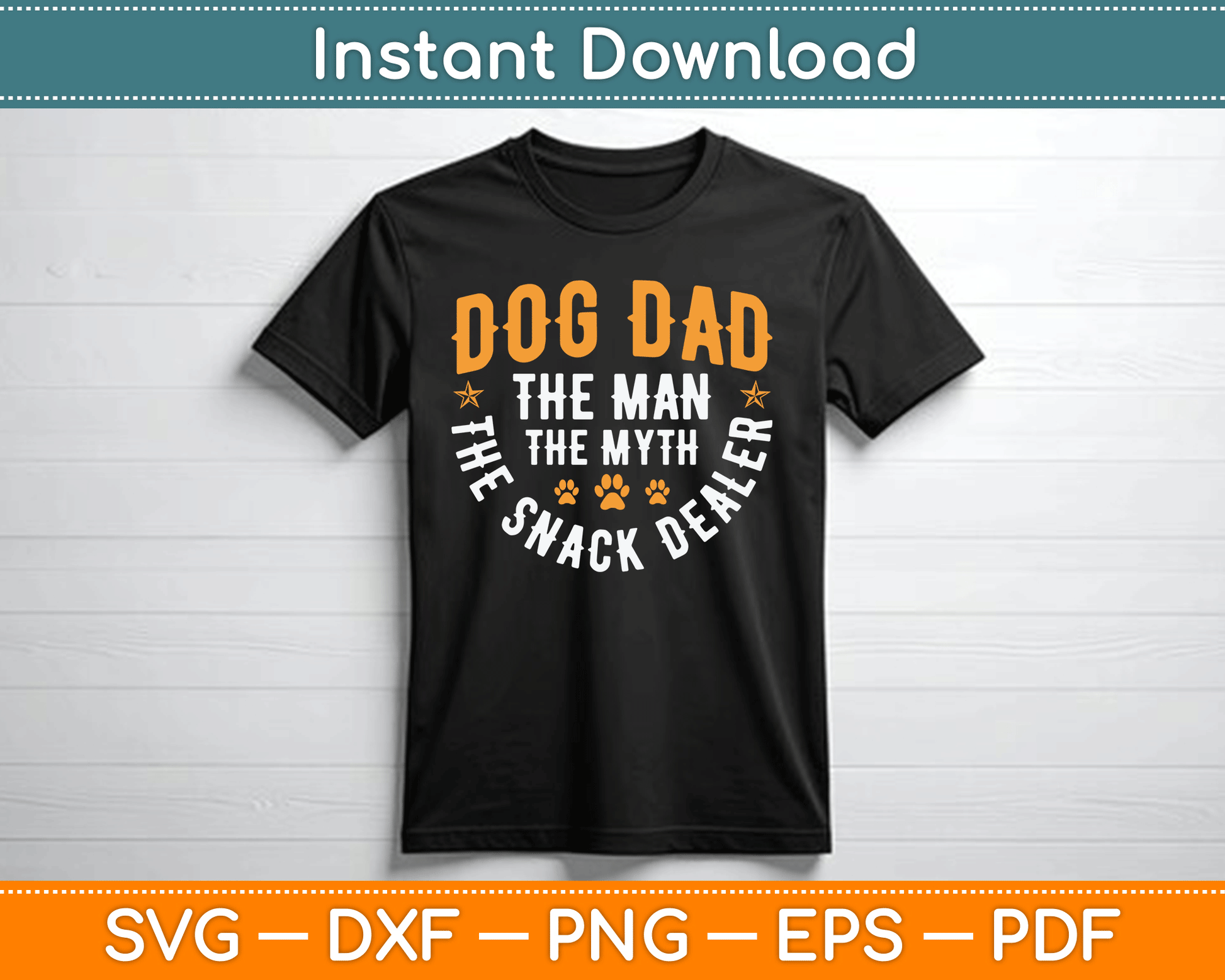 Dog Dad The Man The Myth The Snack Dealer SVG Digital Cutting File