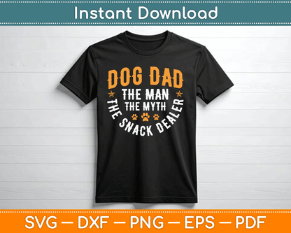 Dog Dad The Man The Myth The Snack Dealer SVG Digital Cutting File