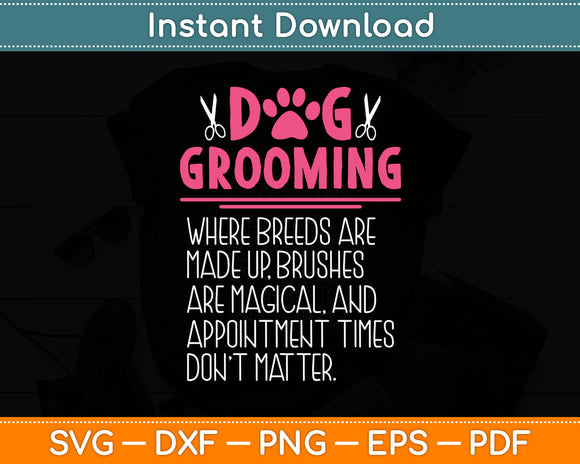 Dog Groomer Funny Breeds Joke Pet Grooming Puppy Care Svg Digital Cutting File