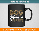 Dog Mom Fur Life Mothers Day Pet Owner Leopard Print Svg Digital Cutting File