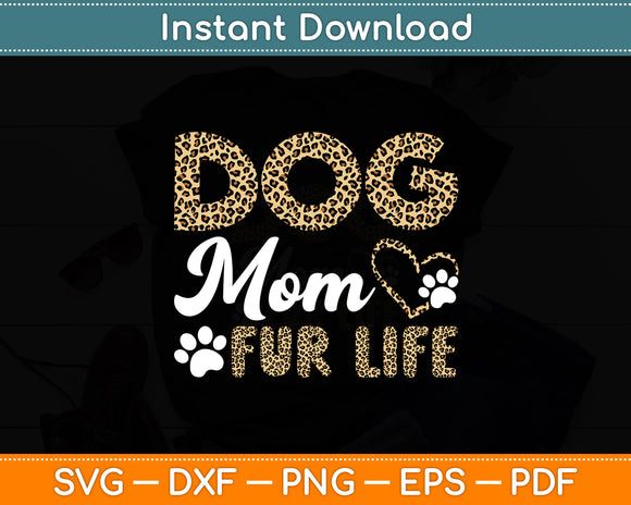 Dog Mom Fur Life Mothers Day Pet Owner Leopard Print Svg Digital Cutting File