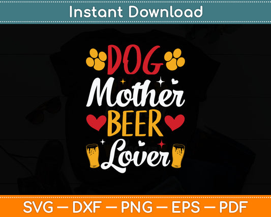 Dog Mother Beer Lover Svg Digital Cutting File