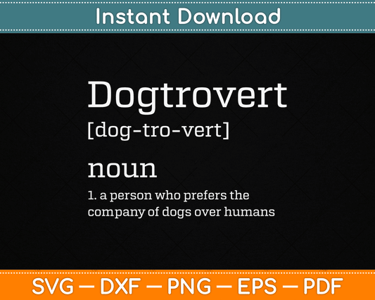 Dogtrovert Definition Funny Dog SVG PNG Digital Cutting File