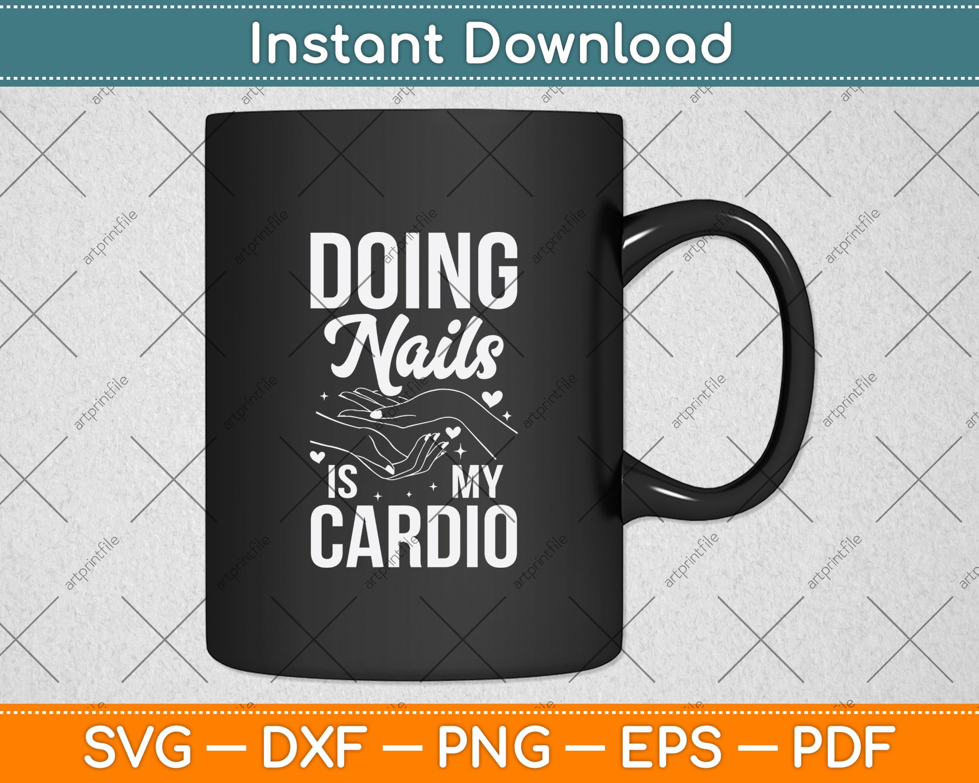 Doing Nails Is My Cardio Nail Technician Nail Polish Svg Design Digital Cutting File