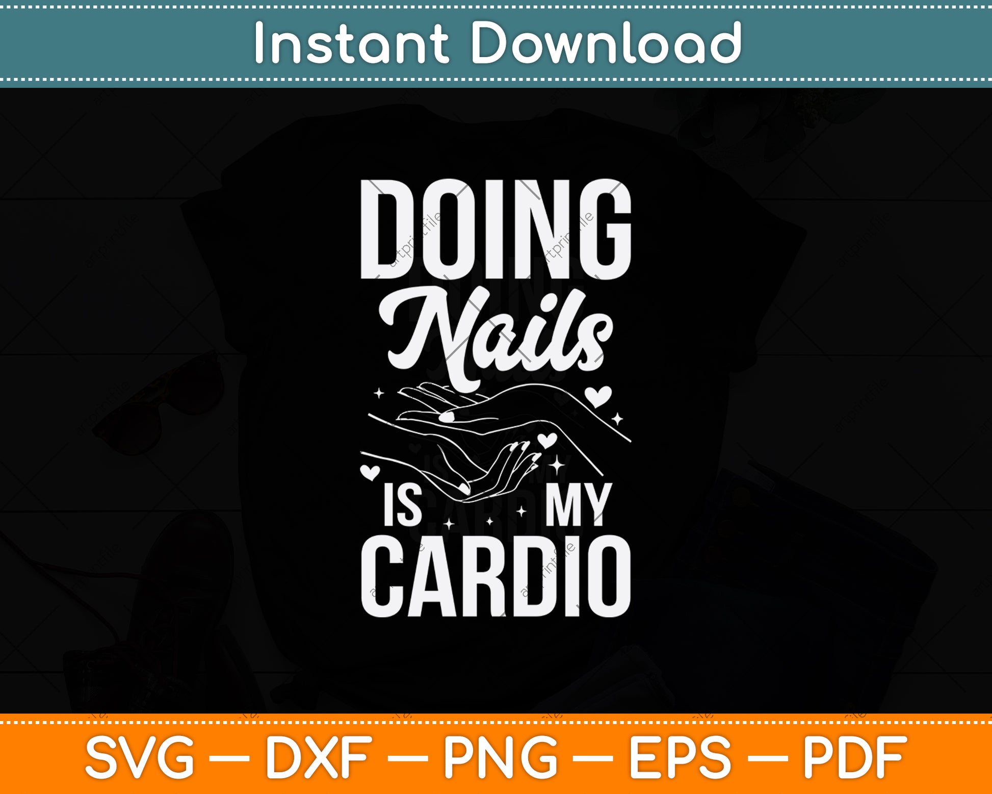 Doing Nails Is My Cardio Nail Technician Nail Polish Svg Design Digital Cutting File