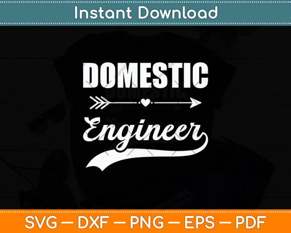 Domestic Engineer Funny Svg Digital Cutting File