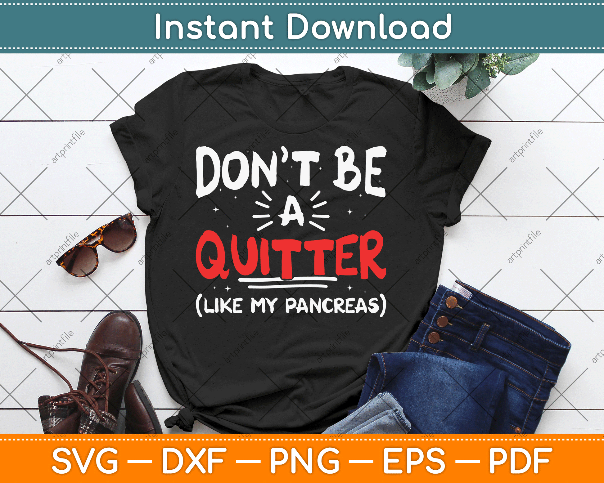 Don’t Be A Quitter Like My Pancreas Funny Type One Diabetes SVG Digital Cutting File